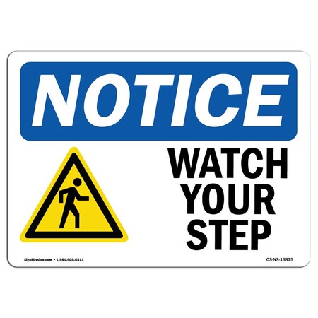 Signmission OSHA Notice Sign, NOTICE Watch Your Step, 14in X 10in Aluminum, 10" W, 14" L, Landscape OS-NS-A-1014-L-16875